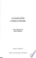 Le Canada entre utopies et histoire