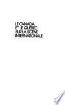 Le Canada et le Québec sur la scène internationale