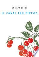 Le canal aux cerises