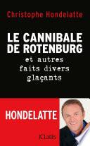 Le cannibale de Rotenburg et autres faits divers glaçants