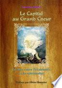 Le Capital au Grand Coeur - Le lien entre l'économie et la spiritualité