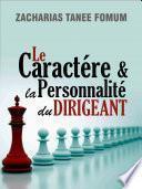 Le Caractère et la Personnalité du Dirigeant