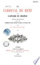 Le cardinal de Retz et son exécution, d'apès le journal inédit de Bourgoing...