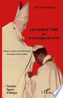 Le Cardinal TUMI ou le courage de la foi