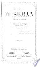 Le Cardinal Wiseman. Étude biographique