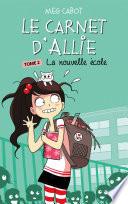 Le Carnet d'Allie 2 - La nouvelle école