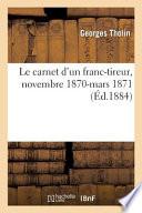 Le Carnet d'Un Franc-Tireur, Novembre 1870-Mars 1871