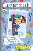 Le carnet de Julie - Apprendre la persévérance