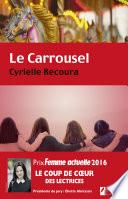 Le carrousel. Coup de coeur des Lectrices. Prix Femme Actuelle 2016