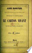 Le Carton Vivant, vaudeville en deux actes de MM. C. Potier et A. Flan, etc