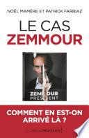 Le cas Zemmour. Comment en est-on arrivé là ?