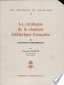 Le catalogue de la chanson folklorique française: Chansons strophiques