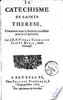 Le catéchisme de Sainte Thérèse, contenant toute la doctrine nécessaire pour la vie spirituelle