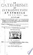Le catéchisme ou introduction au symbole de la foy... traduit de nouveau en françois par M. Girard