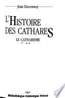 Le catharisme: L'histoire des cathares