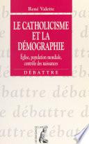Le catholicisme et la démographie : Église, population mondiale, contrôle des naissances