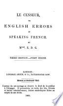 Le censeur; or, A correction of the principal errors made by the English in speaking French, by E.D.G.