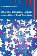 Le Centre de Ressources en Langues : vers la modélisation du dispositif d’apprentissage
