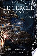 Le cercle des aîné(e)s tome 2 : Destinée