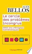 Le cercle des problèmes incongrus. 3 000 ans d'énigmes mathématiques