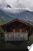 Le chalet dans la brume