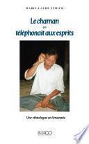 Le chaman qui téléphonait aux esprits