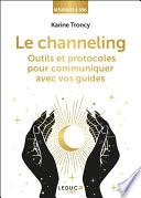 Le Channeling : Outils et protocoles pour communiquer avec vos guides