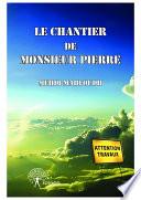 Le chantier de Monsieur Pierre
