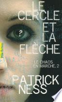 Le Chaos en marche (Tome 2) - Le Cercle et la Flèche