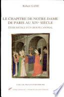Le Chapitre de Notre-Dame de Paris au XIVe siècle
