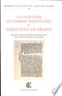 Le chartrier de l'abbaye prémontrée de Saint-Yved de Braine (1134-1250)