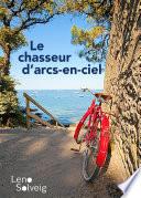 Le chasseur d'arcs-en-ciel