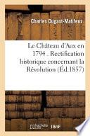 Le Château d'Aux en 1794. Rectification historique concernant la Révolution