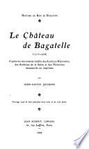 Le Château de Bagatelle, 1715-1908 d'après les documents inédits des Archives nationales, des Archives de la Seine et des mémoires manuscrits ou imprimés