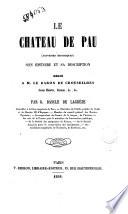 Le chateau de Pau souvenirs historiques par G. Bascle de Lagrèze