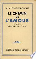 LE CHEMIN DE L'AMOUR Par M.M. D'HENDECOURT
