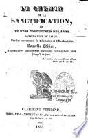 Le chemin de la sanctification, ou Le vrai conducteur des âmes dans la voie du salut, par les sacremens de pénitence et d'eucharistie
