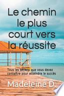 Le chemin le plus court vers la réussite