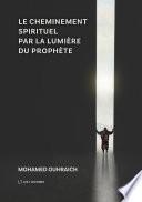 Le Cheminement Spirituel par la Lumière du Prophète