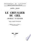 Le chevalier du ciel, Charles Nungesser