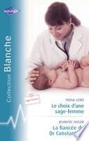 Le choix d'une sage-femme - La fiancée du Dr Constantine (Harlequin Blanche)