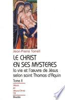 Le Christ en ses mystères - Tome 2 - La vie et l'œuvre de Jésus selon saint Thomas d'Aquin