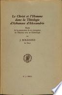 Le Christ et l'homme dans la théologie d'Athanase d'Alexandrie