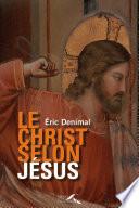 LE CHRIST SELON JESUS