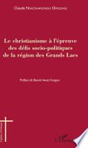 Le christianisme à l'épreuve des défis socio-politiques de la région des Grands Lacs