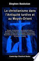 Le christianisme dans l'Antiquité tardive et au Moyen-Orient