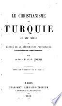 Le Christianisme en Turque au XIXe siècle, ou exposé de la réformation protestante s'accomplissant dans l'Ĕglise Arménienne