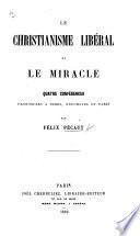 Le Christianisme libéral et le Miracle. Quatre conférences, etc