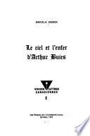 Le ciel et l'enfer d'Arthur Buies [par] Marcel-A. Gagnon