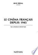 Le cinéma français depuis 1945